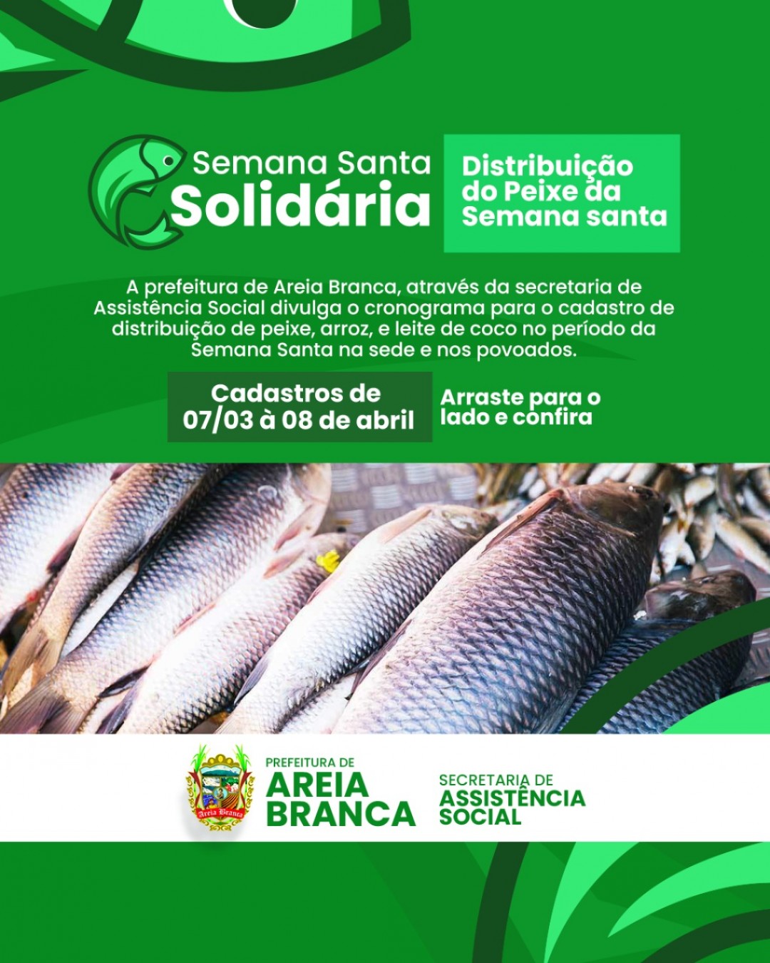 A Prefeitura Municipal de Areia Branca divulga o cronograma de cadastramento para a entrega do peixe da Semana Santa