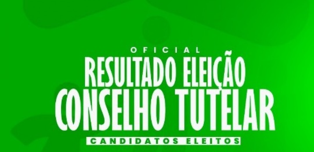 CMDCA divulga os resultados da eleição dos Conselheiros Tutelares que aconteceu no dia 1º de outubro